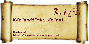 Késmárki Örsi névjegykártya